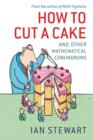 How to Cut a Cake : And other mathematical conundrums - eBook