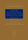 Damages in International Arbitration under Complex Long-term Contracts - eBook