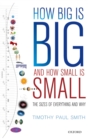 How Big is Big and How Small is Small : The Sizes of Everything and Why - eBook