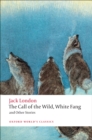 The Call of the Wild, White Fang, and Other Stories - eBook