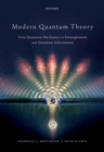 Modern Quantum Theory : From Quantum Mechanics to Entanglement and Quantum Information - eBook