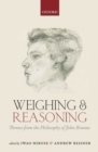 Weighing and Reasoning : Themes from the Philosophy of John Broome - eBook