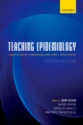 Teaching Epidemiology : A guide for teachers in epidemiology, public health and clinical medicine - eBook
