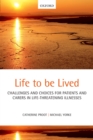 Life to be lived : Challenges and choices for patients and carers in life-threatening illnesses - eBook