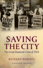 Saving the City : The Great Financial Crisis of 1914 - eBook