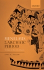 Menelaus in the Archaic Period : Not Quite the Best of the Achaeans - eBook