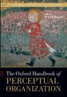 The Oxford Handbook of Perceptual Organization - eBook