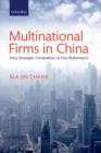 Multinational Firms in China : Entry Strategies, Competition, and Firm Performance - eBook