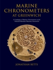 Marine Chronometers at Greenwich : A Catalogue of Marine Chronometers at the National Maritime Museum, Greenwich - eBook