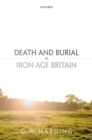 Death and Burial in Iron Age Britain - eBook