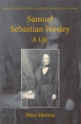 Samuel Sebastian Wesley: A Life - eBook