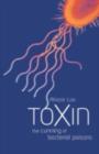 Toxin : The cunning of bacterial poisons - eBook