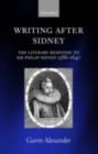 Writing after Sidney : The Literary Response to Sir Philip Sidney 1586-1640 - eBook