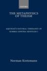 The Metaphysics of Theism : Aquinas's Natural Theology in Summa contra gentiles I - eBook