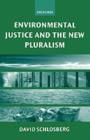 Environmental Justice and the New Pluralism : The Challenge of Difference for Environmentalism - eBook