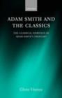 Adam Smith and the Classics : The Classical Heritage in Adam Smith's Thought - eBook