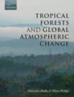 Tropical Forests and Global Atmospheric Change - eBook