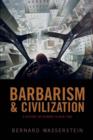 Barbarism and Civilization : A History of Europe in our Time - eBook