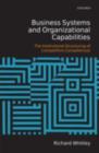 Business Systems and Organizational Capabilities : The Institutional Structuring of Competitive Competences - eBook