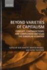 Beyond Varieties of Capitalism : Conflict, Contradictions, and Complementarities in the European Economy - eBook