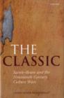 The Classic : Sainte-Beuve and the Nineteenth-Century Culture Wars - eBook