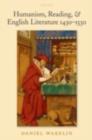 Humanism, Reading, & English Literature 1430-1530 - eBook