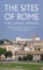 The Sites of Rome : Time, Space, Memory - eBook