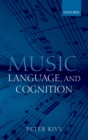 Music, Language, and Cognition : And Other Essays in the Aesthetics of Music - eBook