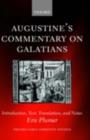 Augustine's Commentary on Galatians : Introduction, Text, Translation, and Notes - eBook