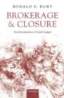 Brokerage and Closure : An Introduction to Social Capital - eBook