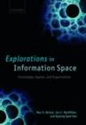 Explorations in Information Space : Knowledge, Agents, and Organization - eBook