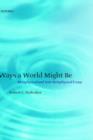 Ways a World Might Be : Metaphysical and Anti-Metaphysical Essays - eBook