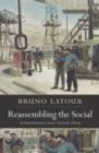 Reassembling the Social : An Introduction to Actor-Network-Theory - eBook