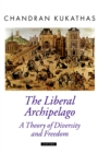 The Liberal Archipelago : A Theory of Diversity and Freedom - eBook