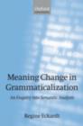 Meaning Change in Grammaticalization : An Enquiry into Semantic Reanalysis - eBook