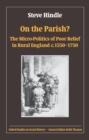 On the Parish? : The Micro-Politics of Poor Relief in Rural England 1550-1750 - eBook