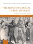 The Beautiful Burial in Roman Egypt : Art, Identity, and Funerary Religion - eBook