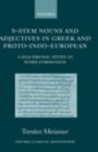 S-Stem Nouns and Adjectives in Greek and Proto-Indo-European : A Diachronic Study in Word Formation - eBook