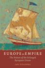 Europe as Empire : The Nature of the Enlarged European Union - eBook