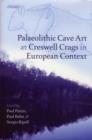 Palaeolithic Cave Art at Creswell Crags in European Context - eBook