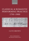 Classical and Romantic Performing Practice 1750-1900 - eBook