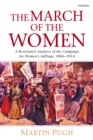 The March of the Women : A Revisionist Analysis of the Campaign for Women's Suffrage, 1866-1914 - eBook