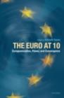 The Euro at Ten : Europeanization, Power, and Convergence - eBook