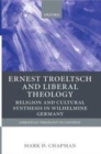 Ernst Troeltsch and Liberal Theology - eBook