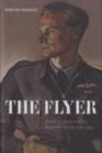 The Flyer : British Culture and the Royal Air Force 1939-1945 - eBook
