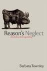 Reason's Neglect : Rationality and Organizing - eBook