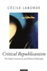 Critical Republicanism : The Hijab Controversy and Political Philosophy - eBook