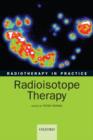 Radiotherapy in practice - radioisotope therapy - eBook