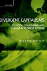 Divergent Capitalisms : The Social Structuring and Change of Business Systems - eBook