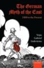 The German Myth of the East : 1800 to the Present - eBook